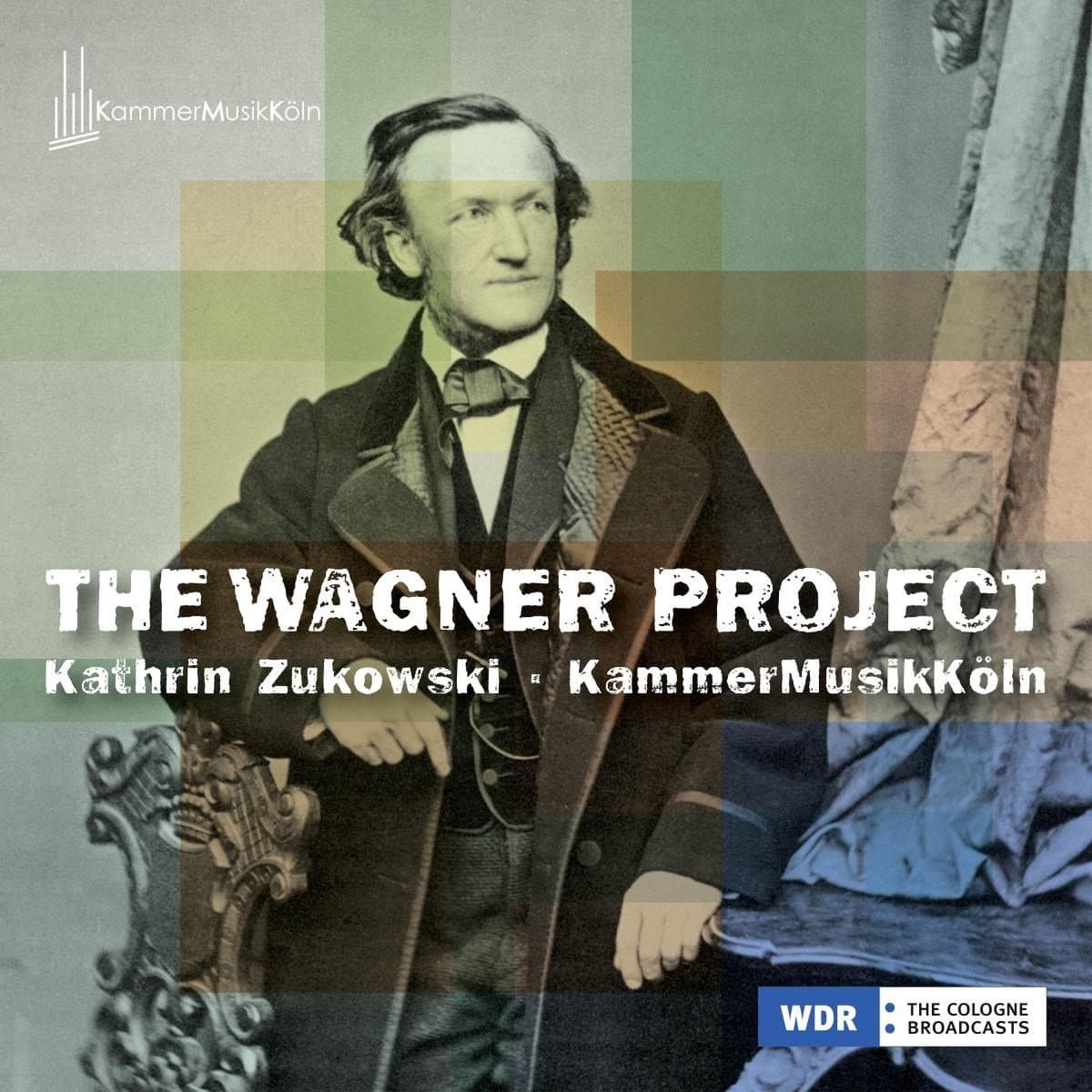 Kathrin Zukowski/KammerMusikKöln: The Wagner Project