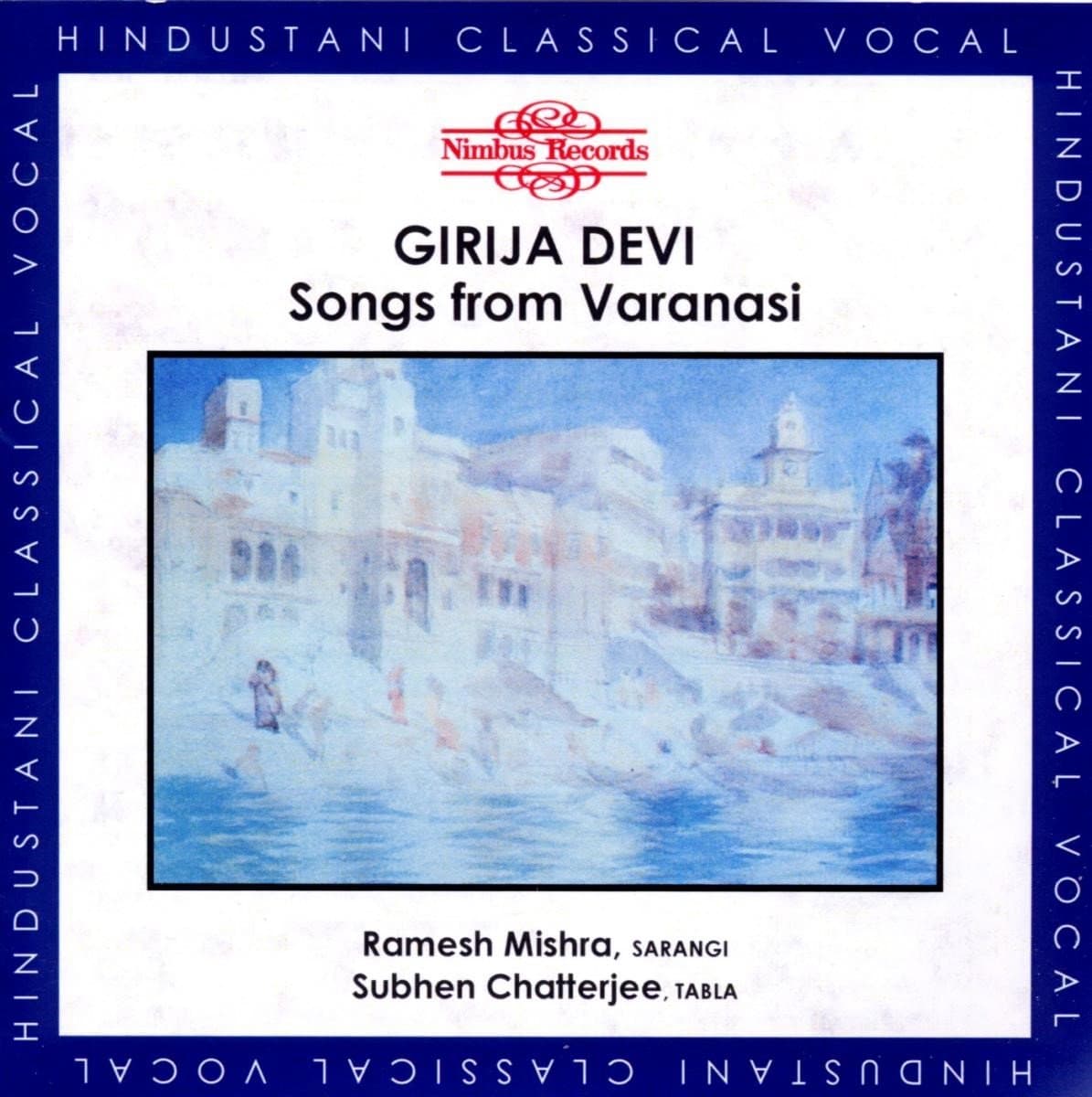 Girija Devi, Ramesh Misra, Subhen Chatterjee - Songs From Varanasi (CD)