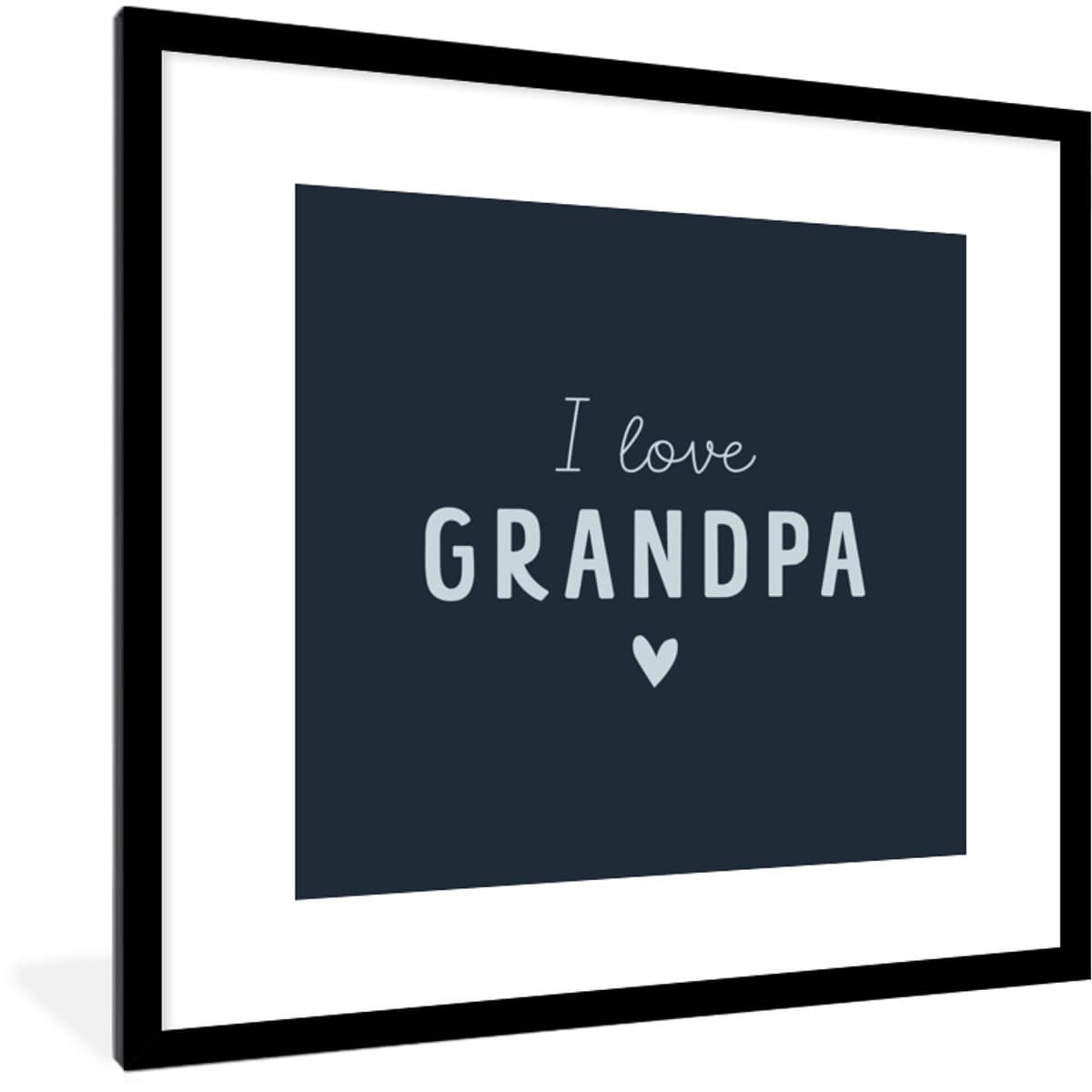 Poster in lijst - Fotolijst 40x40 cm - Posters - Opa - I love grandpa - Spreuken - Quotes - Posterlijst zwart - Decoratie - Wanddecoratie woonkamer - Muurdecoratie slaapkamer