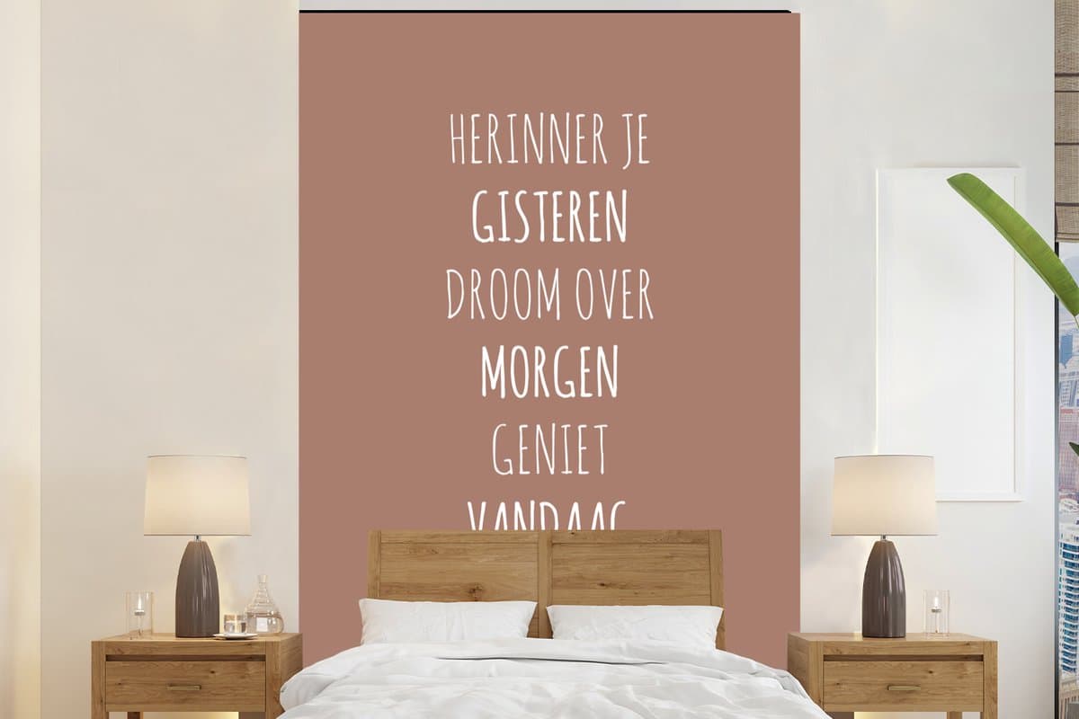 Behang - Fotobehang Herinner je gisteren droom over morgen geniet vandaag - Quotes - Spreuken - Breedte 195 cm x hoogte 300 cm