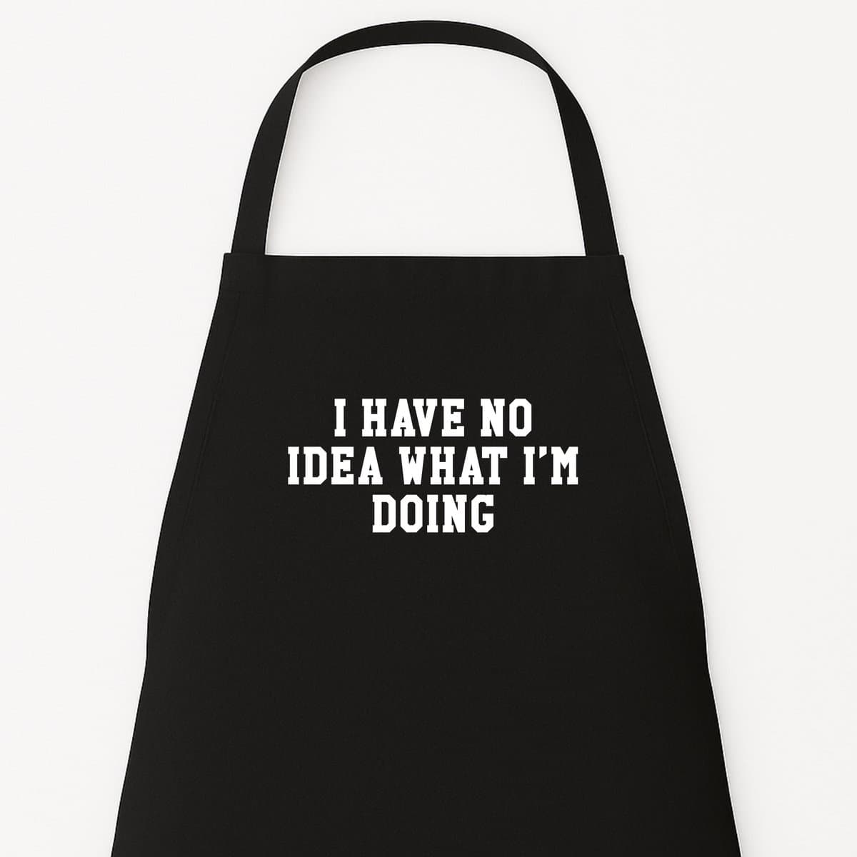 Keukenschort “I have no idea what I’m doing” - Grappig kookschort - One Size - Verstelbaar - Humor cadeau - Kerstcadeau - Sinterklaas cadeau