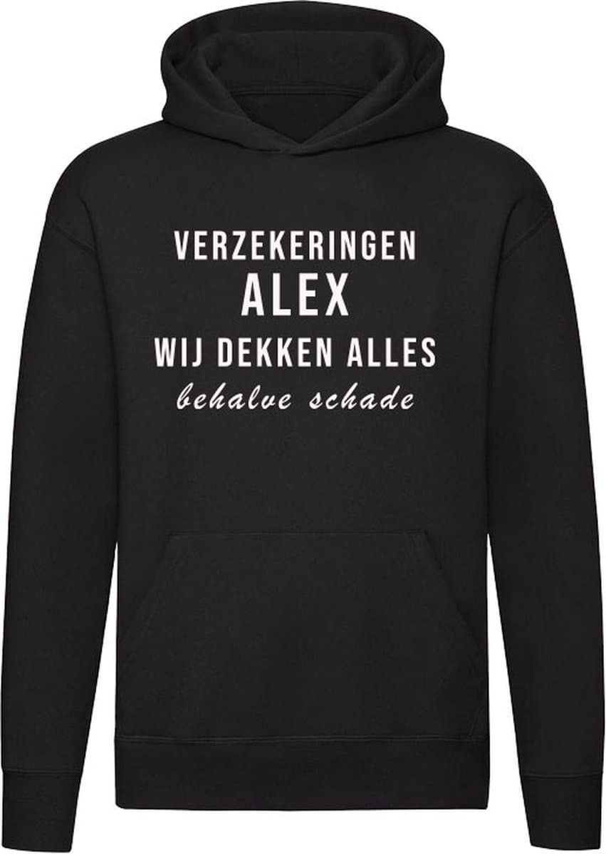 Verzekeringen Alex wij dekken alles behalve schade Hoodie - verzekering - humor - grappig - cadeau - verjaardag - vrijgezellefeest - unisex - trui - sweater - capuchon