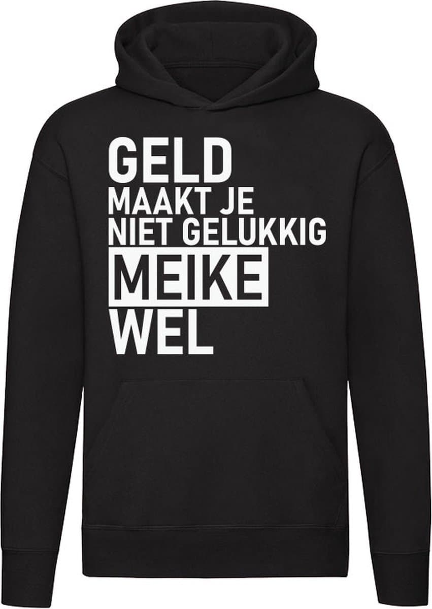 Geld maakt je niet gelukkig maar Meike wel Hoodie - geld - humor - grappig - relatie - liefde - money - unisex - trui - sweater - capuchon