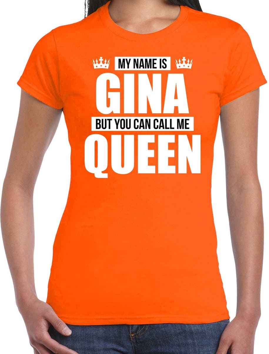 Naam cadeau t-shirt - my name is Gina - but you can call me Queen - oranje - dames - koningsdag - verjaardag - sport XL
