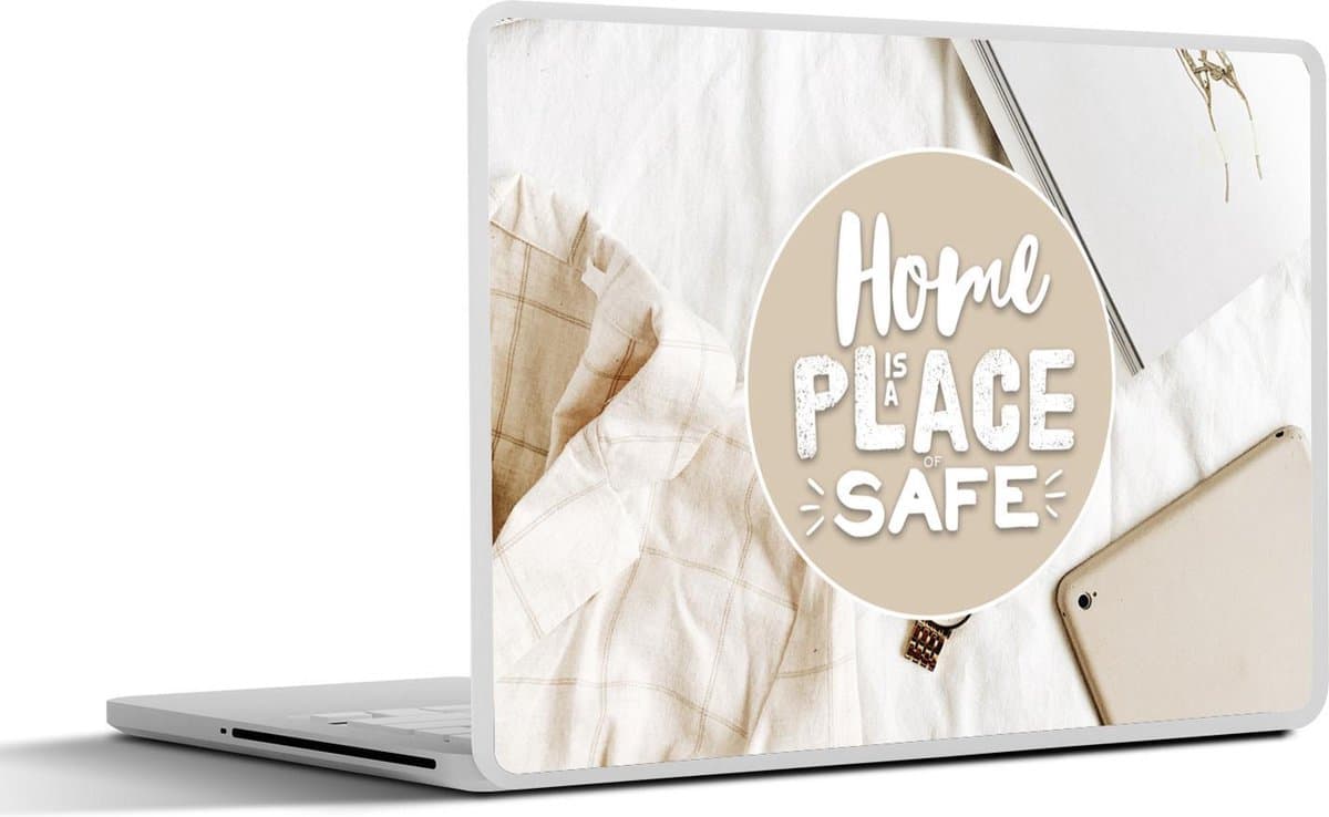 Laptop sticker - 10.1 inch - Spreuken - 'Home is a place of safe' - Quotes - 25x18cm - Laptopstickers - Laptop skin - Cover