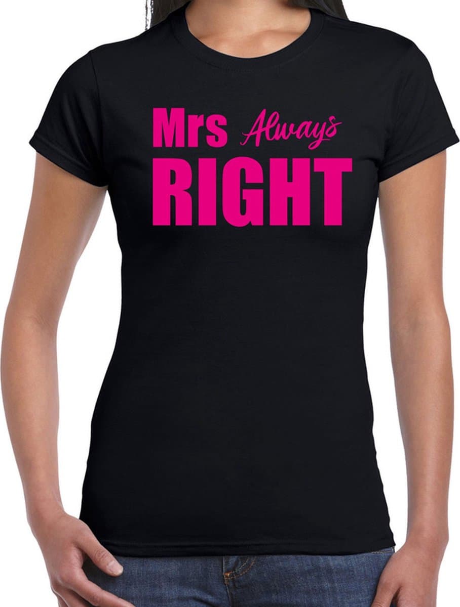 Mrs always right t-shirt zwart met roze letters voor dames - vrijgezellenfeest - fun tekst shirts / grappige t-shirts M