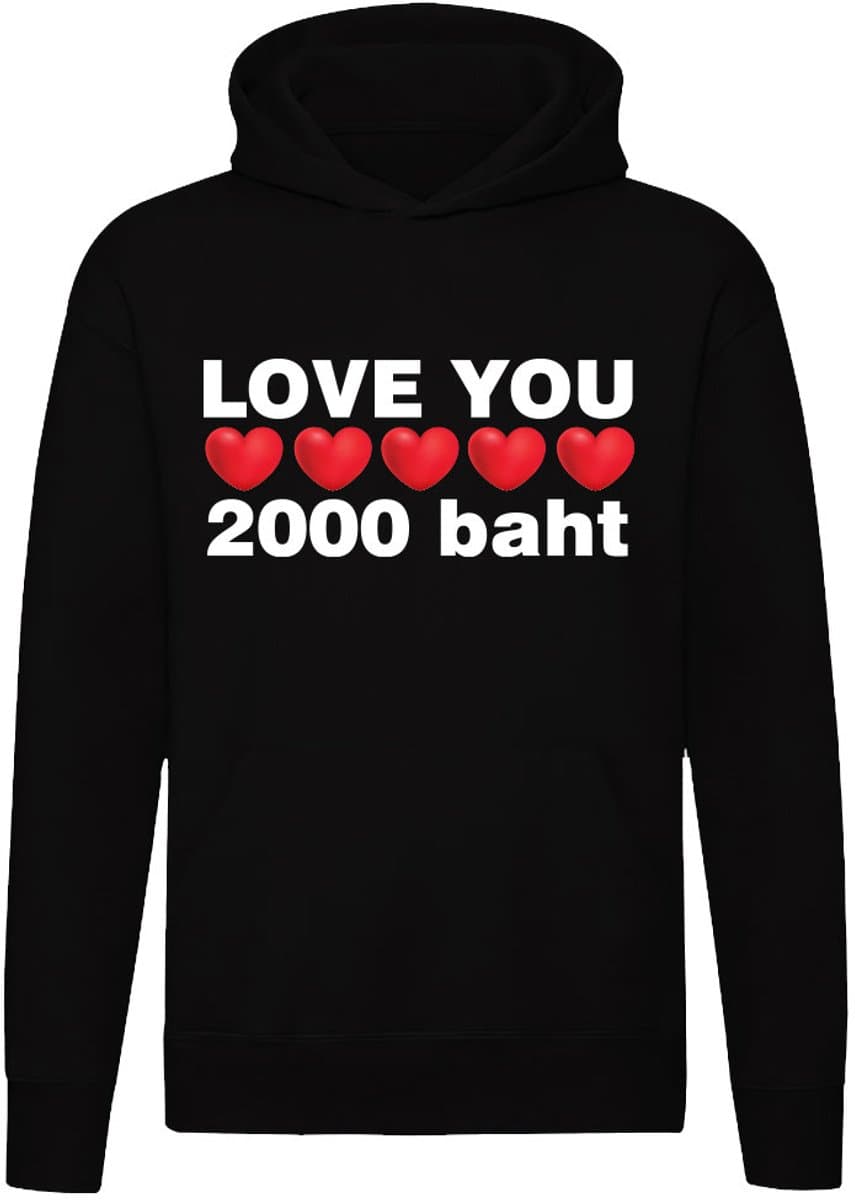 Love You 2000 baht Hoodie - unisex - thailand - bangkok - vakantie - reizen - grappig - trui