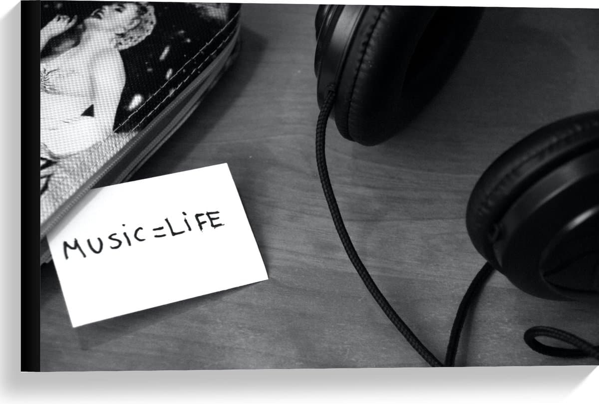 Canvas - Koptelefoon met Aantekening ''Music = Life'' (Zwart- wit) - 60x40 cm Foto op Canvas Schilderij (Wanddecoratie op Canvas)