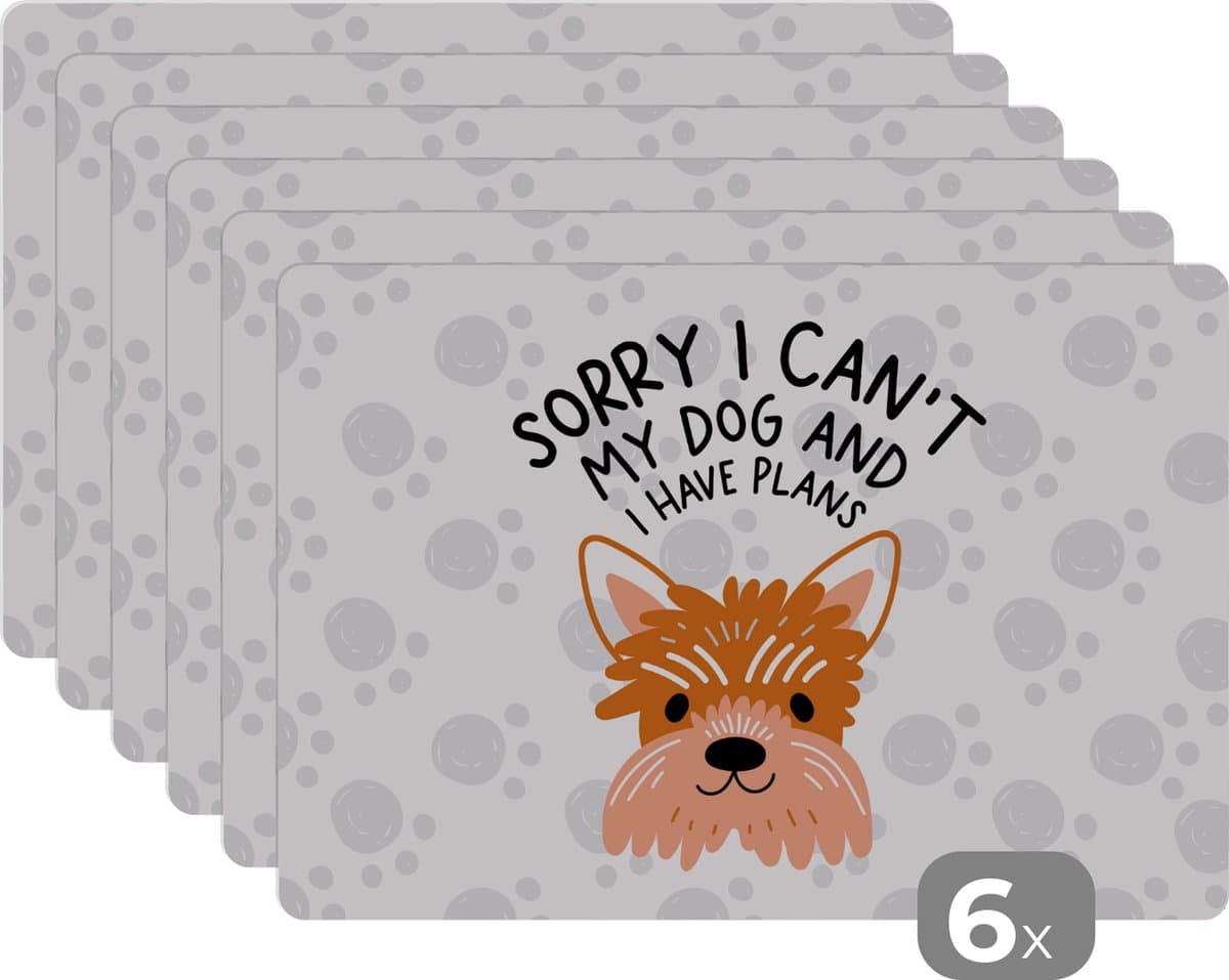 Placemat - Placemats kunststof - Sorry I can't my dog and I have plans - Spreuken - Hond - Quotes - 45x30 cm - 6 stuks - Hittebestendig - Anti-Slip - Onderlegger - Afneembaar